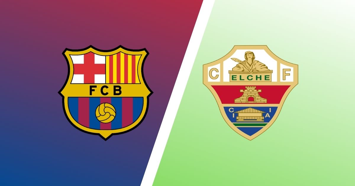 Kết quả Barca vs Elche: màn đối đầu không cân sức