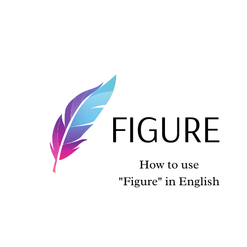 Cách sử dụng Figure trong tiếng Anh 