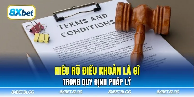 Hiểu rõ điều khoản là gì trong quy định pháp lý