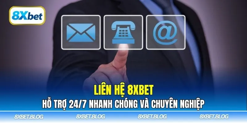 Liên Hệ 8xbet 24/7